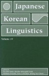 Japanese/Korean Linguistics, Volume 19 - Ho-Min Sohn, Ho-Min Sohn, Haruko Minegishi Cook, William O'Grady, Leon Serafim