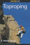 How to Rock Climb: Toproping (How To Climb Series) - S. Peter Lewis, Falcon