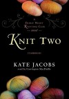 Knit Two (Friday Night Knitting Club) - Kate Jacobs, Carrington MacDuffie
