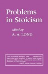 Problems in Stoicism - Anthony A. Long, Irving Stone