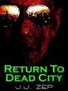 Return To Dead City - J.J. Zep