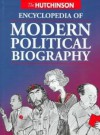 The Hutchinson Encyclopedia of Modern Political Biography - John Hutchinson