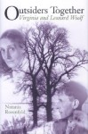 Outsiders Together: Virginia and Leonard Woolf - Natania Rosenfeld