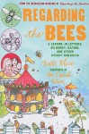 Regarding the Bees: A Lesson, in Letters, on Honey, Dating, and Other Sticky Subjects - Kate Klise, M. Sarah Klise