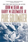 Pure Goldwater - John W. Dean, Barry M. Goldwater Jr.