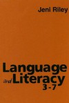 Language and Literacy 3-7: Creative Approaches to Teaching - Jeni Riley