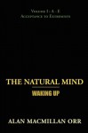 The Natural Mind - Waking Up: Volume I - Alan Macmillan Orr