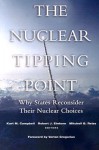 The Nuclear Tipping Point: Why States Reconsider Their Nuclear Choices - Kurt M. Campbell, Robert J. Einhorn, Mitchell B. Reiss