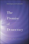 The Promise of Democracy: Political Agency and Transformation - Fred R. Dallmayr