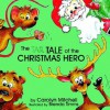 The Tale of the Christmas Hero - Carolyn Mitchell, Brenda Timms