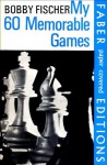 My Sixty Memorable Games - Bobby Fischer