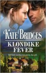 Klondike Fever - Kate Bridges