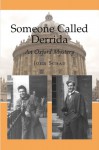 Someone Called Derrida: An Oxford Mystery - John Schad