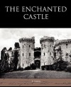 The Enchanted Castle - E. Nesbit