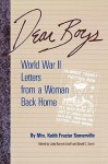 Dear Boys: World War II Letters from a Woman Back Home - Keith Somerville, Judy Litoff