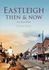 Eastleigh Then & Now - Penny Legg