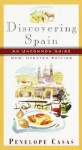 Discovering Spain: An Uncommon Guide (New, Updated Edition) - Penelope Casas