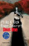 Deus Irae - Roger Zelazny, Philip K. Dick, Simona Fefè