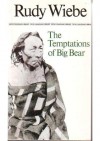 The Temptations of Big Bear - Rudy Wiebe