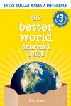 The Better World Shopping Guide: Every Dollar Makes a Difference - Ellis Jones