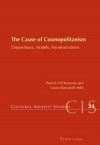 The Cause of Cosmopolitanism: Dispositions, Models, Transformations - Patrick O'Donovan, Laura Rascaroli