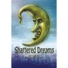 Shattered Dreams - Neil Leckman, Dorothy Davies, Cate Enslin