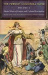 The French Colonial Mind, 2-volume set (France Overseas: Studies in Empire and D): 1-2 - Martin Thomas