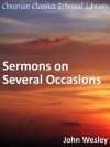 Sermons on Several Occasions - Enhanced Version - John Wesley