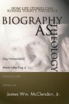 Biography as Theology: How Life Stories Can Remake Today's Theology - James Wm. McClendon Jr.