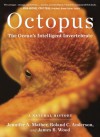 Octopus: The Ocean's Intelligent Invertebrate - Roland C. Anderson, Jennifer A. Mather, James B. Wood