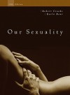 Cengage Advantage Books: Our Sexuality - Robert L. Crooks, Karla Baur