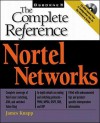 Nortel Networks Complete Reference [With CDROM] - James Knapp