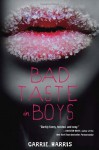 Bad Taste in Boys - Carrie Harris