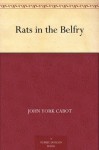 Rats in the Belfry - JOHN YORK CABOT