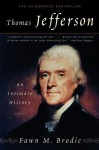 Thomas Jefferson: An Intimate History - Fawn M. Brodie