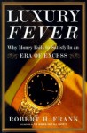 Luxury Fever - Robert H. Frank