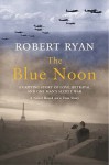 The Blue Noon - Robert Ryan