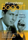 Humphrey Bogart, the Making of a Legend - Darwin Porter