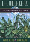 Life Under Glass: Inside Story of Biosphere 2 - Abigail Alling, Mark Nelson