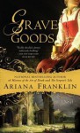 Grave Goods - Ariana Franklin