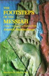 The Footsteps of the Messiah, A Study of the Sequence of Prophetic Events - Arnold G. Fruchtenbaum