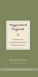 Anguished English: An Anthology of Accidental Assaults Upon the English Language - Richard Lederer