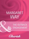 The Outback Engagement (Mills & Boon Cherish) (The McIvor Sisters - Book 1) - Margaret Way