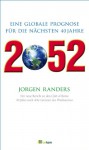 2052 – Der neue Bericht an den Club of Rome. Eine globale Prognose für die nächsten 40 Jahre - Jørgen Randers, Annette Bus, Ursula Held, Anna Leipprand