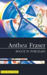 Rogue in Porcelain - Anthea Fraser