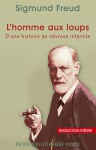 L'homme aux loups - Sigmund Freud, Frédérique Debout, Olivier Mannoni