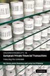 Unconscionability in European Private Financial Transactions: Protecting the Vulnerable - Mel Kenny, James Devenney, Lorna Fox O'Mahony