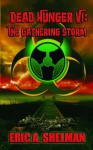 Dead Hunger VI: The Gathering Storm - Eric A. Shelman