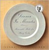 Dinner in Minutes: Memorable Meals for Busy Cooks - Linda Gassenheimer