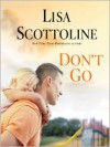 Don't Go - Lisa Scottoline, Jeremy Davidson